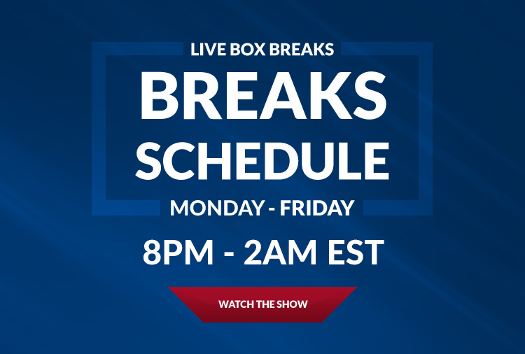 Live Box Breaks Breaks Schedule Monday-Friday 8PM - 2AM EST -- Watch the Show